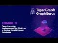 Graph Gurus 19 Deep Learning Implemented by GSQL on a Native Parallel Graph Database