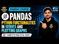 Lecture 6 Python Functionalities in Series Plotting Graphs in Pandas Complete Practical Guide