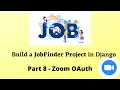 Build JobFinder in Django Part 8 - Zoom OAuth