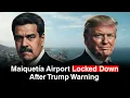 Lagu BREAKING: Maiquetía Airport on Alert After Trump’s Airspace Closure Warning
