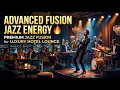 Advanced Fusion Jazz Energy Premium Jazz Fusion for Luxury Hotel Lounge