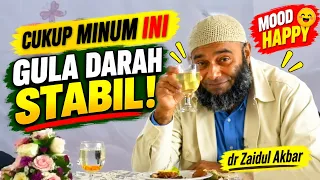 Cukup minum ini Gula darah stabil Mood Happy - dr Zaidu Akbar