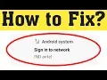 How to Fix Sign in Network Error in Android Mobile Sign in to network problem solved
