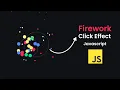 Firework Click Effect with Javascript Canvas tutorial with Source Code