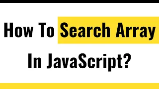 JavaScript Array Methods How To Search Array In JavaScript Real World Example