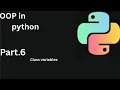 Part 6 object oriented programming in python class variables in OOP OOP full course