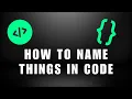 How to Name Things in Code