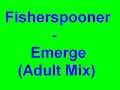 Fisherspooner - Emerge (Adult Mix)