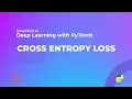Cross Entropy Loss Deep Learning with PyTorch
