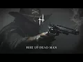 Download Lagu Rise Up Dead Man | Hunt: Showdown Humming Theme