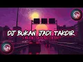 Download Lagu dj bukan jadi takdir x milion light full basss viral tiktok 2022