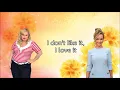 I don't like it, I love it - Pitch Perfect 3 (lyrics)