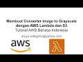 Membuat Converter Image to Grayscale dengan AWS Lambda dan S3 Tutorial AWS Bahasa Indonesia