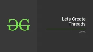 Lets Create Threads JAVA GeeksforGeeks