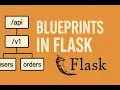 Flask Blueprints Scalable Architecture for APIs Web Apps