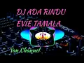 Download Lagu DJ ADA RINDU EVIE TAMALA