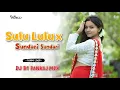 Lagu SULU LULU__VS__ SUNDARI SUNDARI __ TARPA JUMP LOOP MIX ___ DJ B1 PANKAJ 