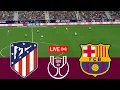 Lagu [LIVE] Atletico Madrid vs Barcelona Copa Del Rey 25/26 Full Match - Video Game Simulation