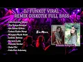 Lagu DJ FUNKOT 2025 - REMIX DISKOTIK CAMPURAN DUGEM FULL BASS NONSTOP TERBAIK ( ZEN REMIX )