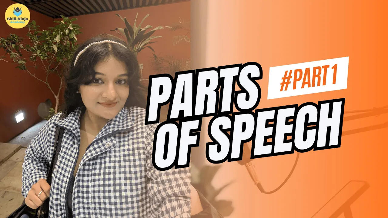 MAIN Parts Of Speech | Part 1 Noun, Pronoun And Verbs | Skill Ninja Academy