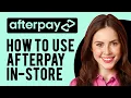 How to Use Afterpay In-store Shop In-store with Afterpay
