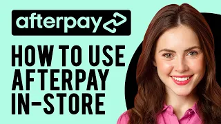 How to Use Afterpay In-store Shop In-store with Afterpay