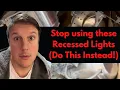 Interior Designers stop using these recessed lights Here s what to do instead
