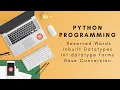Python Programming Reserved Words Datatypes int and its Forms Base conversion 2020