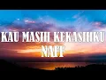 Download Lagu Naff - Tak seindah Cinta Yang Semestinya | Lirik Video