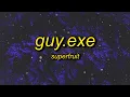 Superfruit - GUY.exe (sped up/tiktok remix) Lyrics | six feet tall and super strong