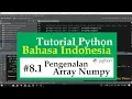 08 1 Tutorial Python Bahasa Indonesia - Pengenalan Array Numpy