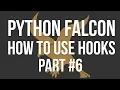 Python Falcon Part 6 - Learn how to use hooks