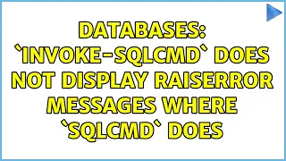 Databases Invoke-SqlCmd does not display RAISERROR messages where sqlcmd does