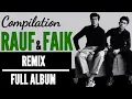 Download Lagu Rauf Faik Remix Full Album
