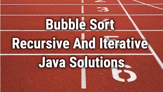 Bubble Sort Java Programming Recursive And Iterative Solutions