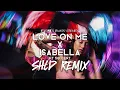 Download Lagu SHLD - Love On Me X Isabella (Ft 50 Cent)