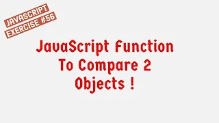 JavaScript Function To Compare 2 Objects