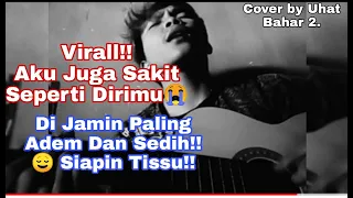 Aku Juga Sakit Seperti Dirimu.!!😭😭.(By_Cover).Kamu Dan Dia_Isma Sane.