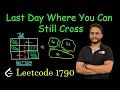 Last Day Where You Can Still Cross Disjoint Set Binary Search Multi Source BFS Leetcode 1970