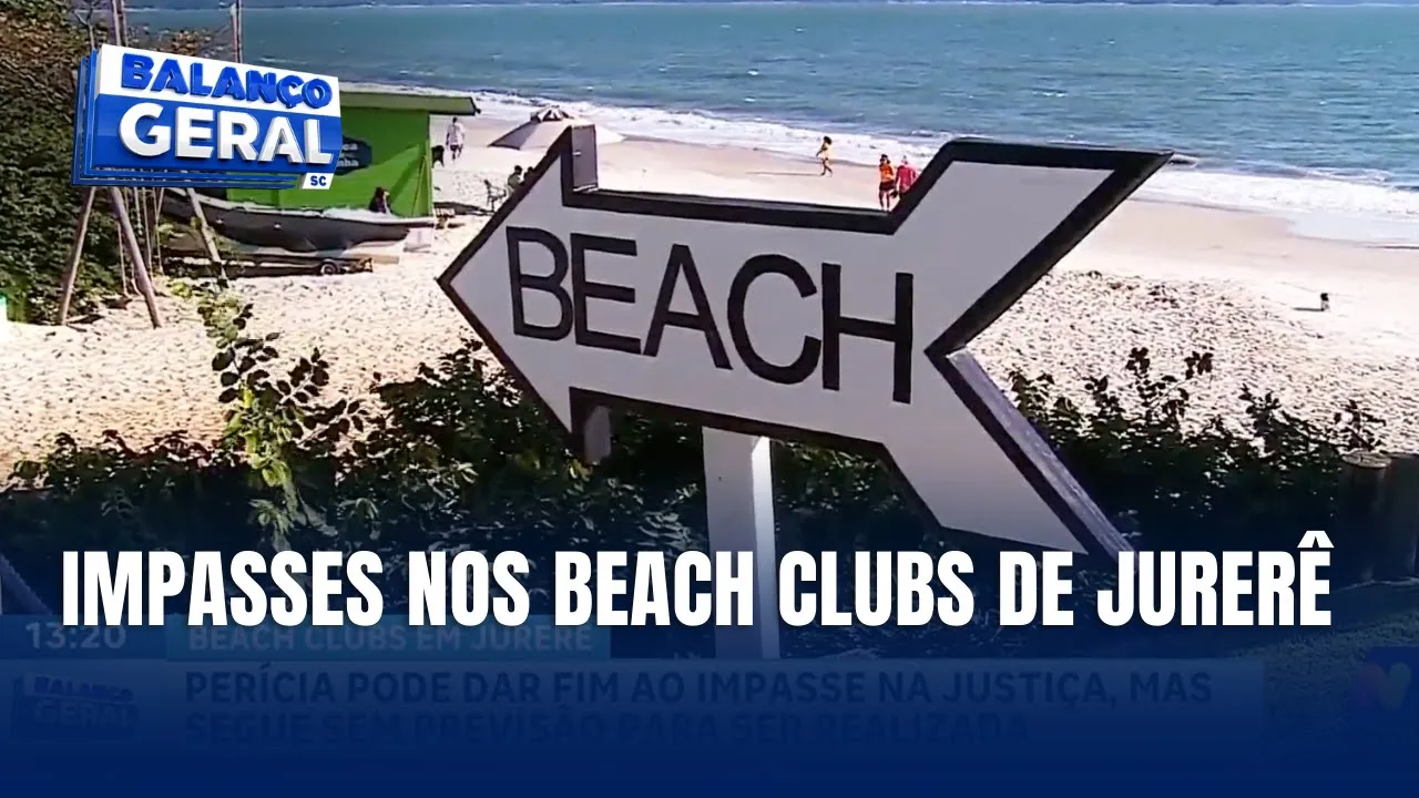 Beach Clubs de Jurerê: perícia pode resolver impasse na justiça