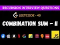 LeetCode 40 - Combination Sum II Recursion Backtracking JavaScript Solution