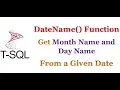 SQL Server - Get Month Name Day Name From a Given Date