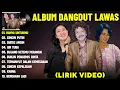 Download Lagu HANYA UNTUKMU - DANGDUT LAWAS FULL ALBUM TERBAIK (LIRIK VIDEO) CINCIN PUTIH -DANGDUT TERPOPULER 2025