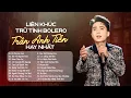 Download Lagu LK BOLERO TRẦN ANH TIẾN | TUYỂN TẬP NHỮNG CA KHÚC CỰC HAY NGHE LÀ NGHIỆN