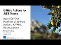 GitHub Actions for NET Teams Azure DevOps vs GitHub Actions A YAML Rosetta Stone