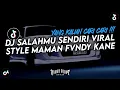 Download Lagu DJ SALAHMU SENDIRI STYLE MAMAN FVNDY MENGKANE VIRAL FYP TIKTOK YANG KALIAN CARI