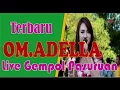 Download Lagu OM ADELLA TERBARU NOVEMBER 2017 LIVE GEMPOL PASURUAN