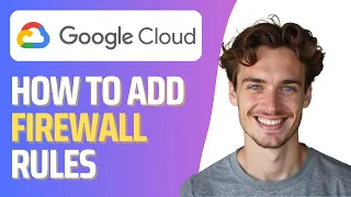 How to Add Firewall Rule in Google Cloud VM Allow - 2026