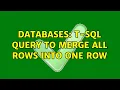 Databases T-SQL query to merge all rows into one row