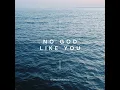 No God Like You